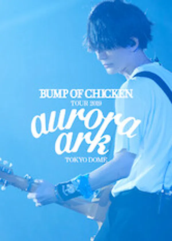 Poster phim BUMP OF CHICKEN TOUR 2019 Aurora Ark TOKYO DOME trên SubNhanh