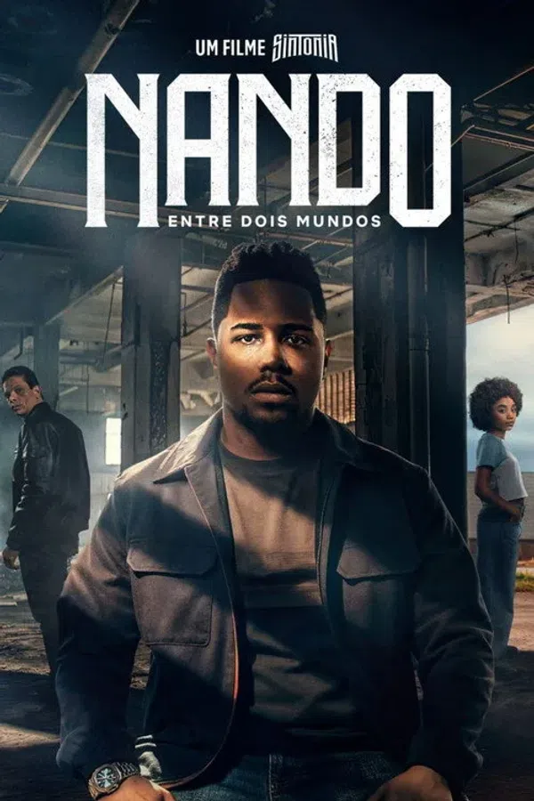 Poster phim Những Ngả Đường Ước Mơ Nando Giữa Hai Thế Giới / Nando Entre Dois Mundos: Um Filme Sintonia trên SubNhanh