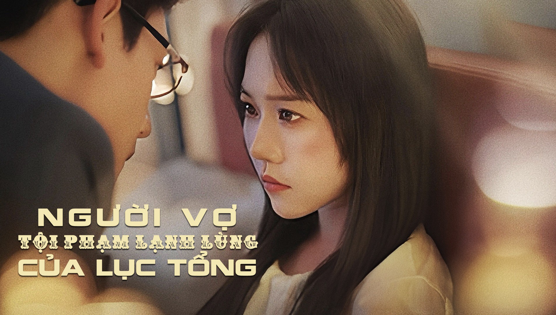 Người Vợ Tội Phạm Lạnh Lùng Của Phó Tổng - Mr. Fu's Cold Feeling Crime to Wife