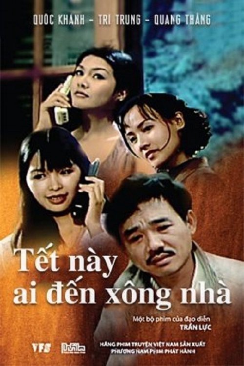 Tết Này Ai Đến Xông Nhà - Who's Visiting This New Year ? (2002)