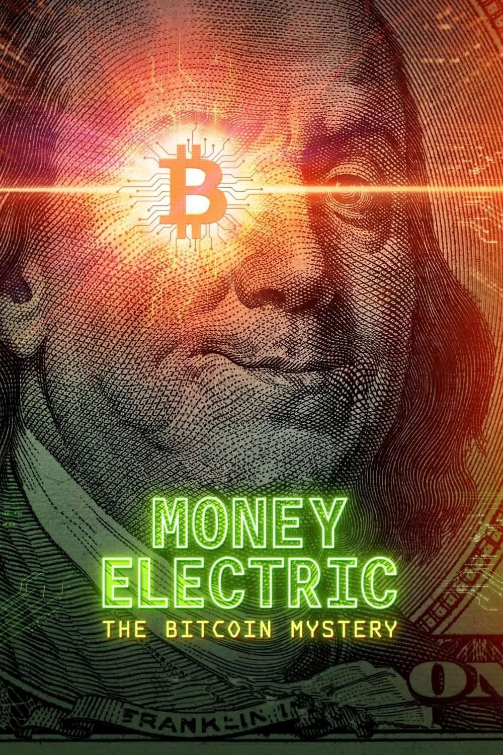 Tiền Điện Tử - Bí Ẩn Về Bitcoin - Money Electric: The Bitcoin Mystery (2024)