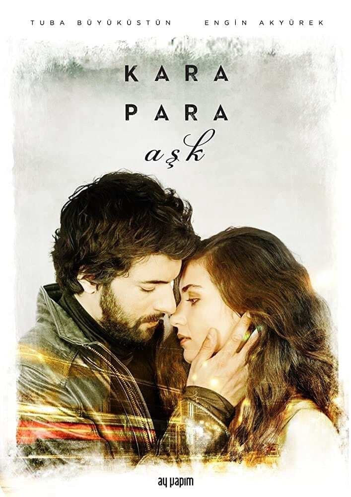 Tình Yêu Và Tiền Bạc - Kara Para Ask (2014) Tình Yêu Và Tiền Bạc - Kara Para Ask (2014)